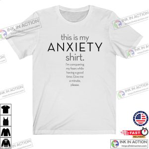 This is My Anxiety Shirt stress and anxiety 3 Ink In Action Ink In Action