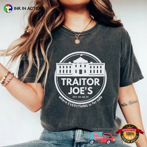 Traitor Joes Anti Joe Biden Shirt 4 Ink In Action
