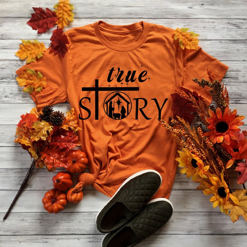 True Story Life Of Jesus Christ Shirt