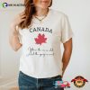Where The Air Is Cold, And The Syrup Is Sweet, Canada Day Shirt