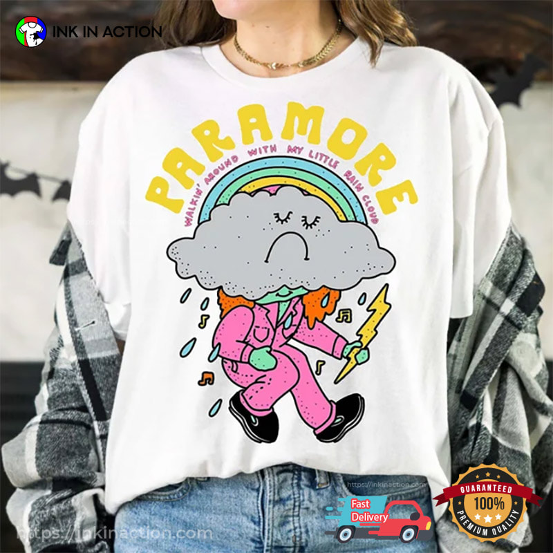 Walking Around With My Little Rain Cloud Paramore, Paramore Shirt For Fan -  Ink In Action