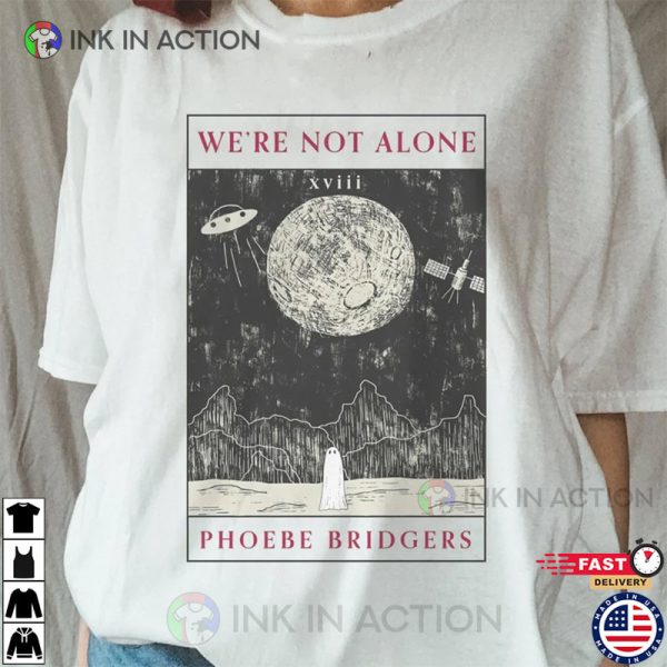 Were Not Alone Moon Song Phoebe Bridgers Graphic Shirt