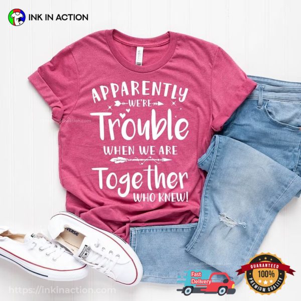 When We Are Together Best Friend T-shirt