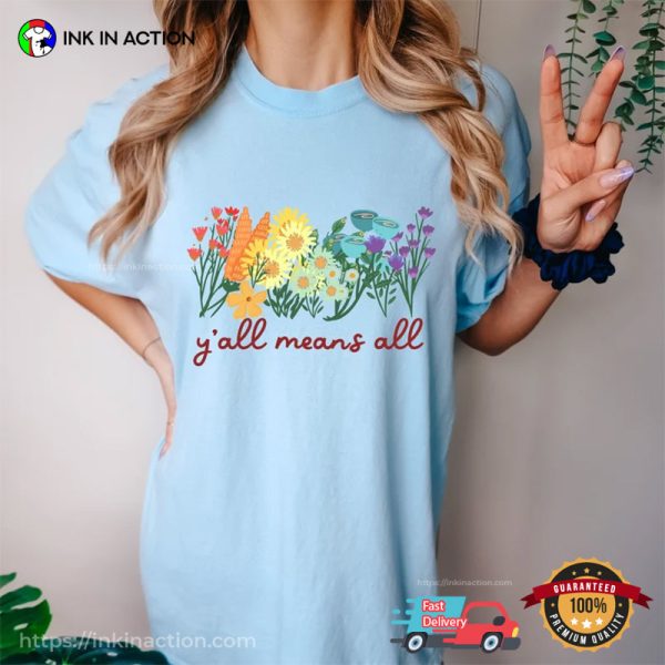 Y All Means All All Rainbow Wildflowers LGBTQ Pride Comfort Colors Shirt