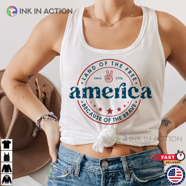 America 1776 Land Of The Free Because Of The Brave 4th Of July T-Shirts