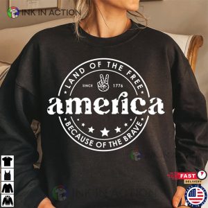 America 1776 Land Of The Free Because Of The Brave 4th Of July T-Shirts