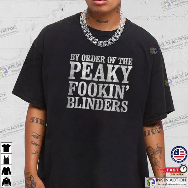 By Order Of The Peaky Blinders Shirt, Fookin Blinders T-shirt