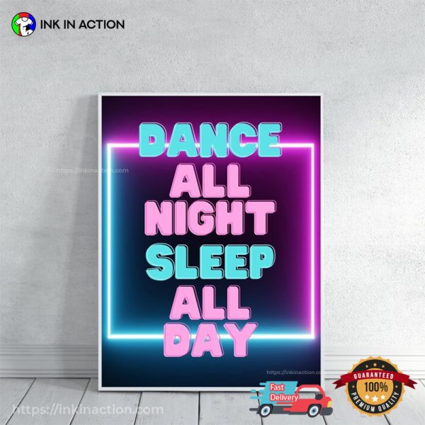 Dance All Night Sleep All Day Poster, Neon Lights Cheap Posters