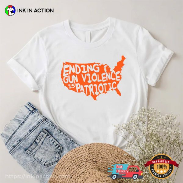 Ending Gun Violence Is Patriotic, National Gun Violence Awareness Month Patriotic Clothing