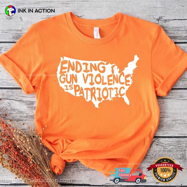 Ending Gun Violence Is Patriotic, National Gun Violence Awareness Month Patriotic Clothing