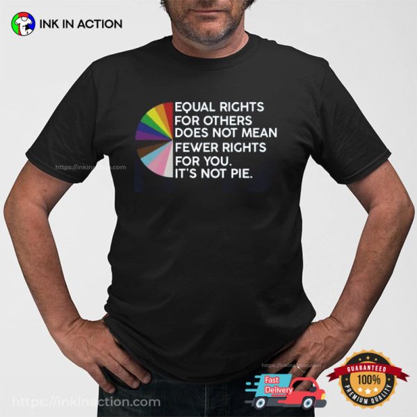 Equal Rights For Others Does Not Mean Fewer Rights For You Shirt