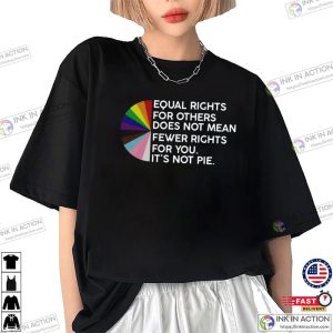 equal rights For Others Does Not Mean Fewer Rights For You Shirt Ink In Action