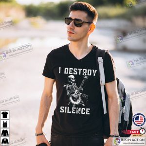 guitarist shirt I Destroy Silence T Shirt 1 Ink In Action