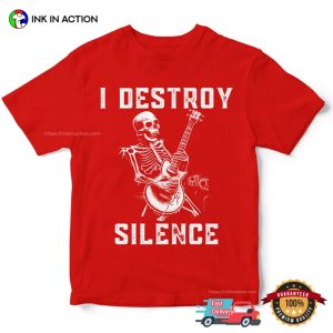guitarist shirt I Destroy Silence T Shirt 2 Ink In Action