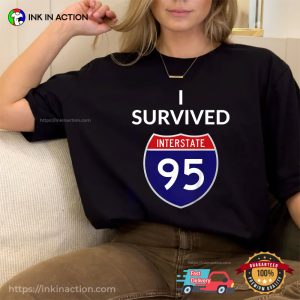 interstate 95 i survived t shirt 3