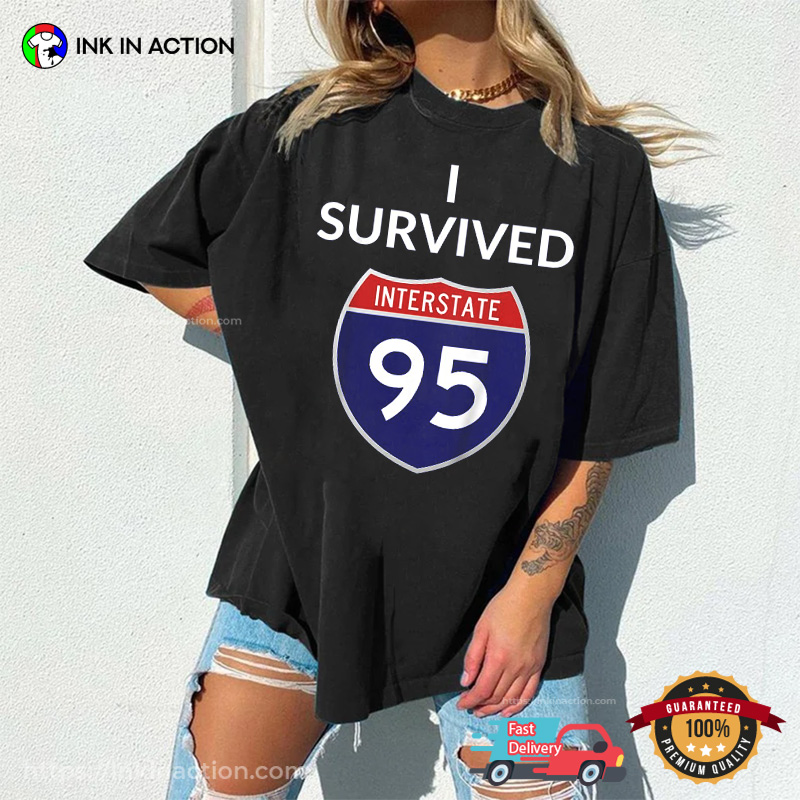 Interstate 95 I Survived T-shirt Interstate 95 I Survived T-shirt
