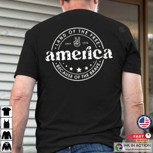 Land Of The Free Because Of The Brave 4th Of July T-shirts