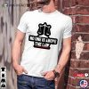 No One Is Above The Law Symbol Shirt