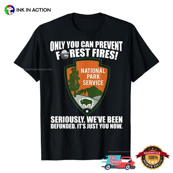 Only You Can Prevent Forest Fires Classic T-Shirt