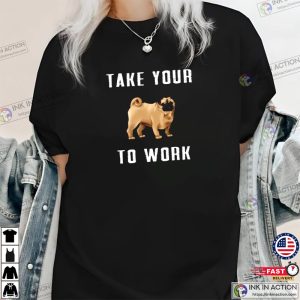 Take Your Dog To Work Day Graphic Tee