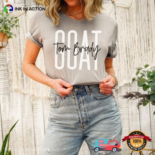 Tom Brady The Goat Shirt
