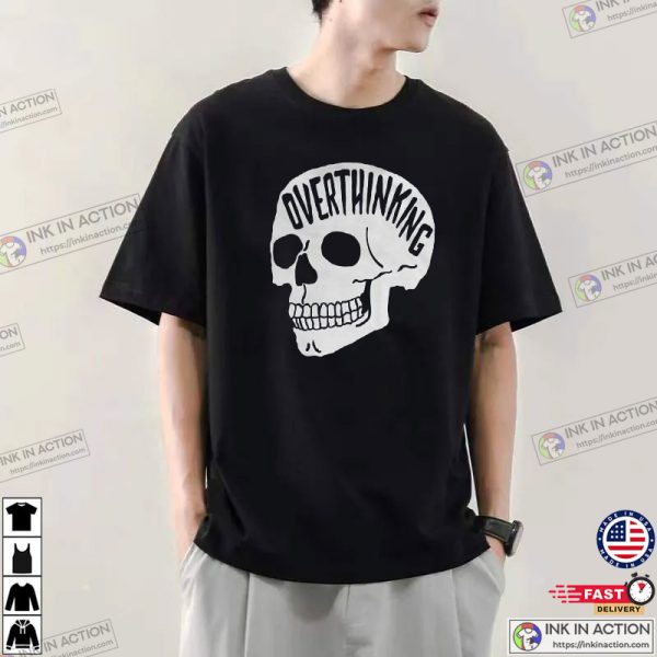 Verthinking T-Shirt Anxiety Skull Tee