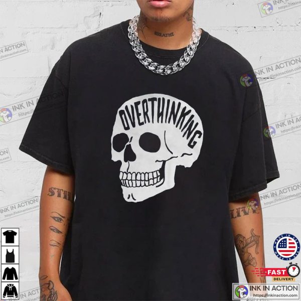 Verthinking T-Shirt Anxiety Skull Tee