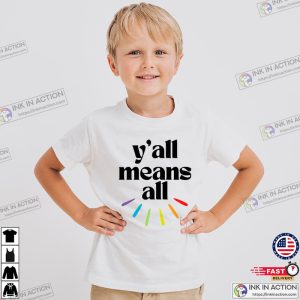 y all means all Youth Pride unisex shirt 3 Ink In Action