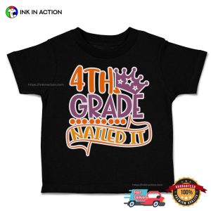 4th grade Nailed It Cotton Back to Class T Shirt 3 Ink In Action