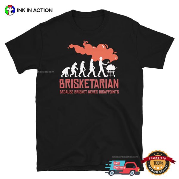 Brisketarian Because Brisket Never Disappoints, National Grilling Month Shirt