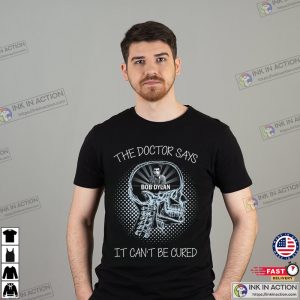 Bob Dylan It Cant Be Cursed Funny Shirt 1 Ink In Action