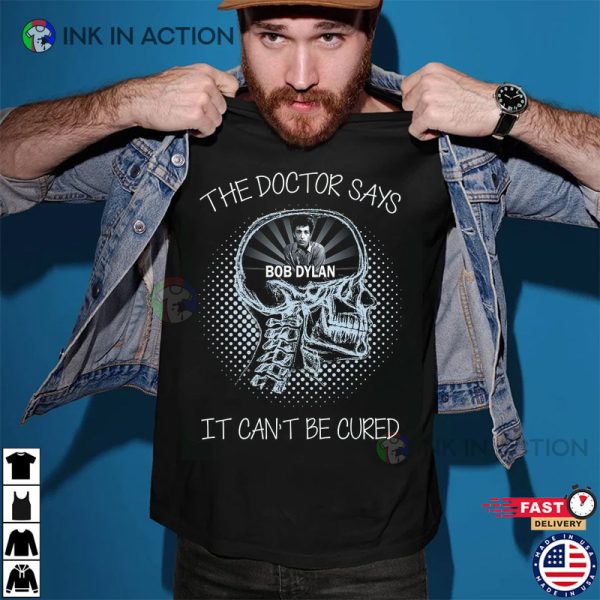 Bob Dylan It Can’t Be Cursed Funny Shirt