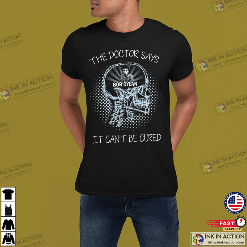 Bob Dylan It Can't Be Cursed Funny Shirt