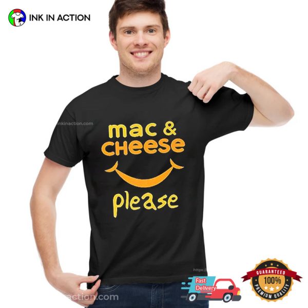 Cheesy Mac And Cheese Smile Please Funny Food T-shirt