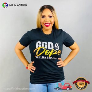 Christian Faith God Is Dope Shirt