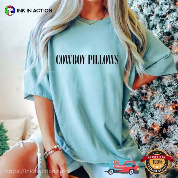 Cowboy Pillows Cowgirls Comfort Colors Shirt