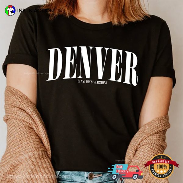 Denver Taylor’s Version Denver July 14 Shirt