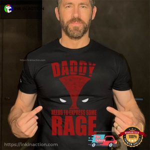 Daddy Needs To Express Some Rage deadpool t shirt 3 Ink In Action