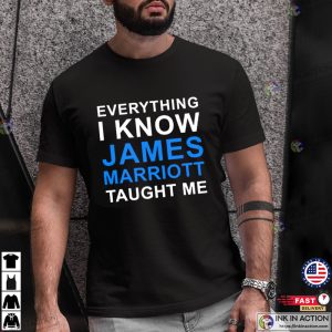 Everything I Know James Marriott Taught Me Funny T-shirt