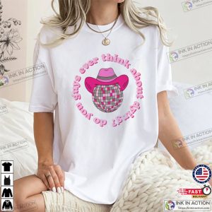 Ever Think About Dying Barbie Movie Shirt