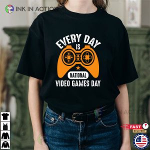 Every Day is National video game day Shirt 4 Ink In Action