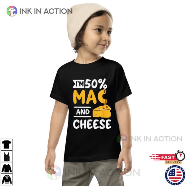 Funny I’m 50% Mac And 50% Cheese T-Shirt For Macaroniholic