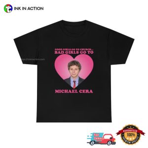 Funny Bad Girl Go To michael cera Shirt 4 Ink In Action