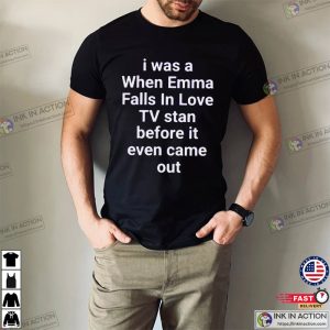 Funny When Emma Falls In Love Shirt For Fans
