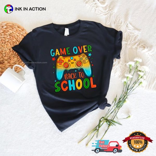Game Over Back2school Shirt, First Day Of School Outfit