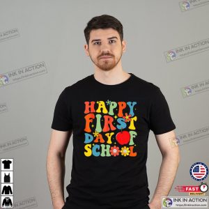 Happy First Day Of School Back To School Teachers T-shirt