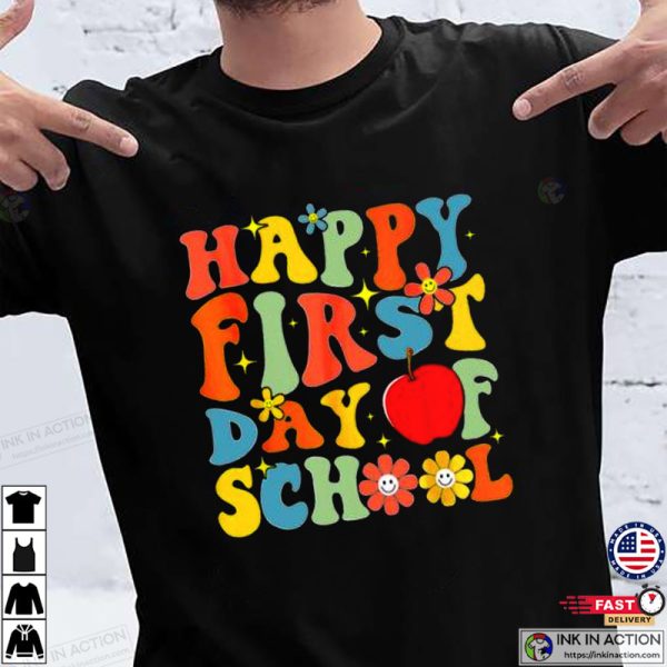 Happy First Day Of School Back To School Teachers T-shirt