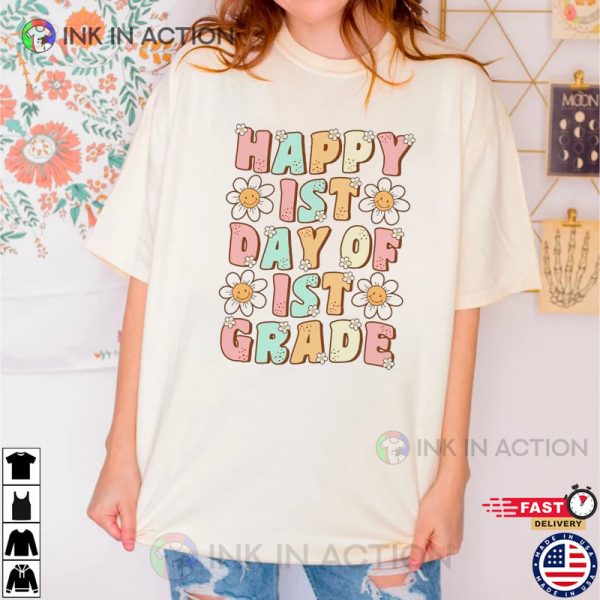 Happy 1St Day Of Grade Shirt First School Unisex T-shirt