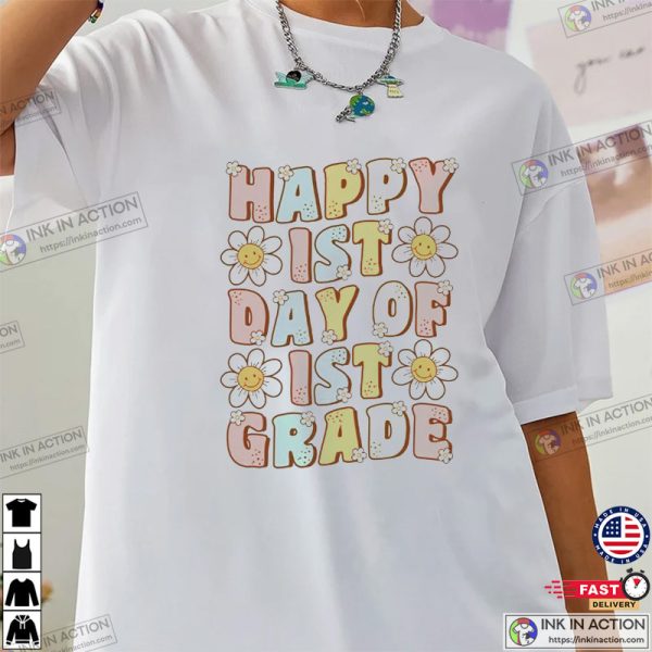 Happy 1St Day Of Grade Shirt First School Unisex T-shirt