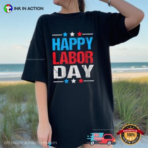 Happy labor day Decorations T Shirt 3 Ink In Action